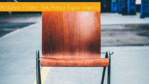 Antalya Finike Parça Eşya Taşıma